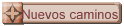 Nuevos caminos